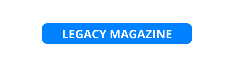 LEGACY MAGAZINE